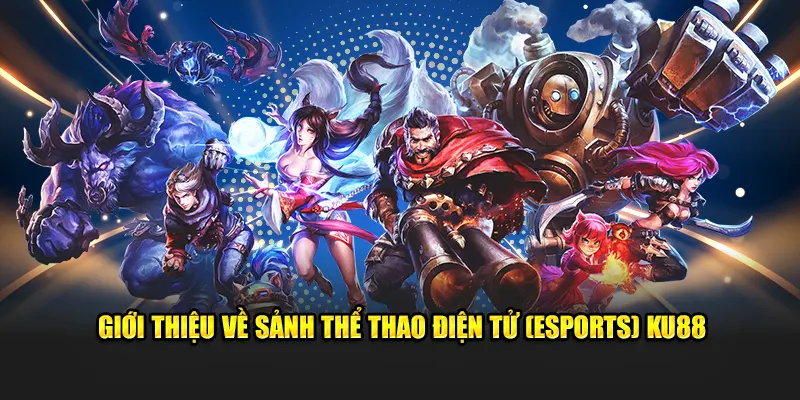 Vài nét về sảnh thể thao điện tử (Esports)