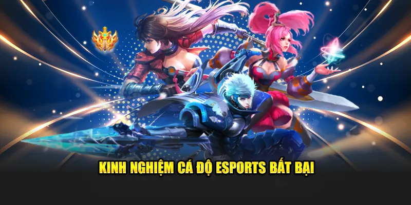 Mẹo chơi cá cược Esports luôn giành lợi thế