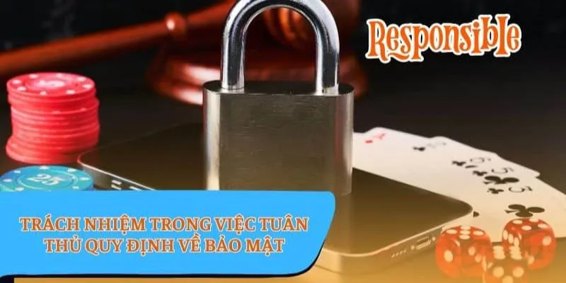 Trách nhiệm và nghĩa vụ của người chơi trong vấn đề bảo mật